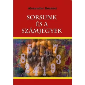 Alexander Rózsási: Sorsunk és a számjegyek
