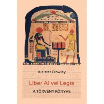 Aleister Crowley: Liber Al vel Legis - A törvény könyve