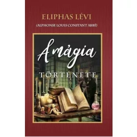 Eliphas Lévi: A mágia története