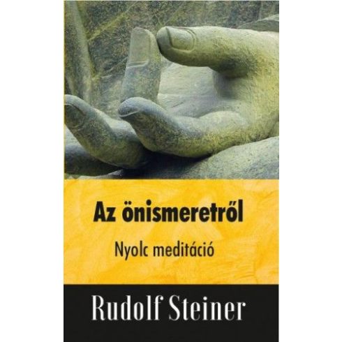 Rudolf Steiner: Az önismeretről - Nyolc meditáció