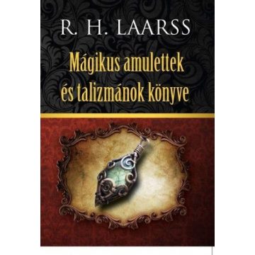 R. H. Laarss : Mágikus amulettek és talizmánok könyve