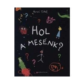 Hervé Tullet: Hol a mesénk?