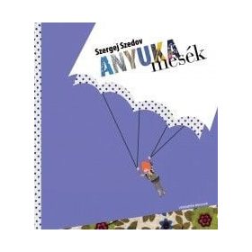 NAGY MIKLÓS, Szergej Szedov: Anyukamesék