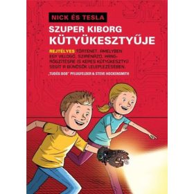   Tudós Bob" Pflugfelder, Steve Hockensmith: Nick és Tesla szuper kiborg kütyükesztyűje"