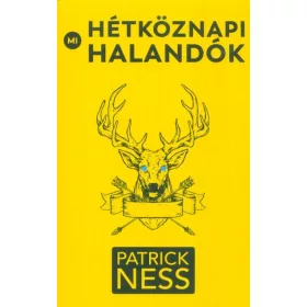 Patrick Ness: Mi, hétköznapi halandók