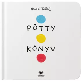 Hervé Tullet: Pötty KÖnyv - Lapozó