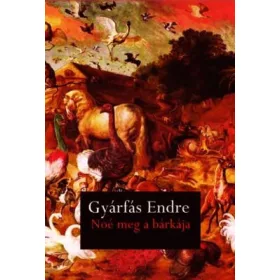 GYÁRFÁS ENDRE: NOÉ MEG A BÁRKÁJA