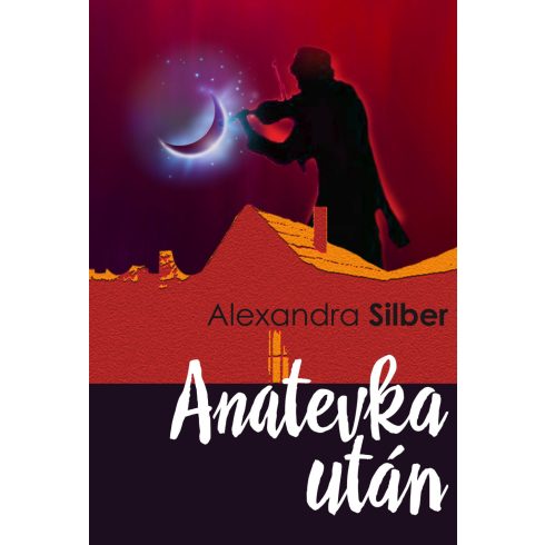 SILBER, ALEXANDRA: ANATEVKA UTÁN