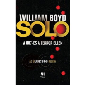 William Boyd: SOLO - A 007-es a terror ellen