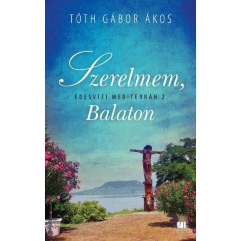 Tóth Gábor Ákos: Szerelmem, Balaton - Édesvízi mediterrán 2.