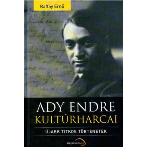 Raffay Ernő: Ady Endre kultúrharcai