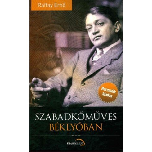 Raffay Ernő: Szabadkőműves béklyóban (3. kiadás)