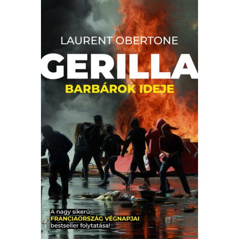 Laurent Obertone: Gerilla 2. - Barbárok ideje