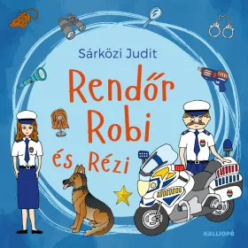 SÁRKÖZI JUDIT: RENDŐR ROBI ÉS RÉZI