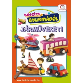 Válogatás: Készíts gyurmából járműveket!