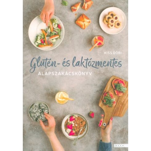 Kiss Dóri: Glutén- és laktózmentes alapszakácskönyv