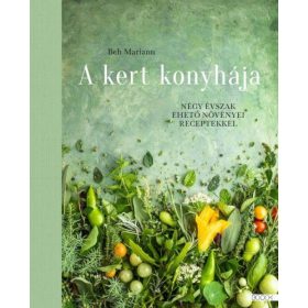 Beh Mariann: A kert konyhája