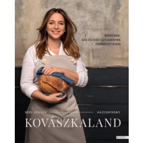   Déri Szilvia: Kovászkaland - Kenyerek, sós és édes sütemények természetesen
