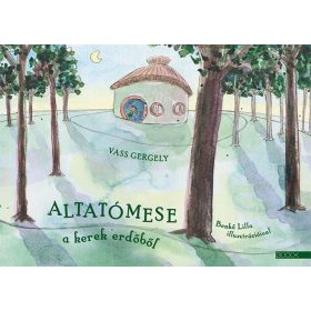 Vass Gergely: Altatómese a kerek erdőből