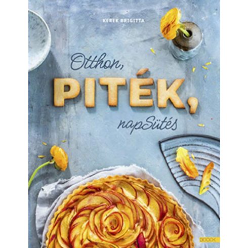 Kerek Brigitta: Otthon, piték, napsütés