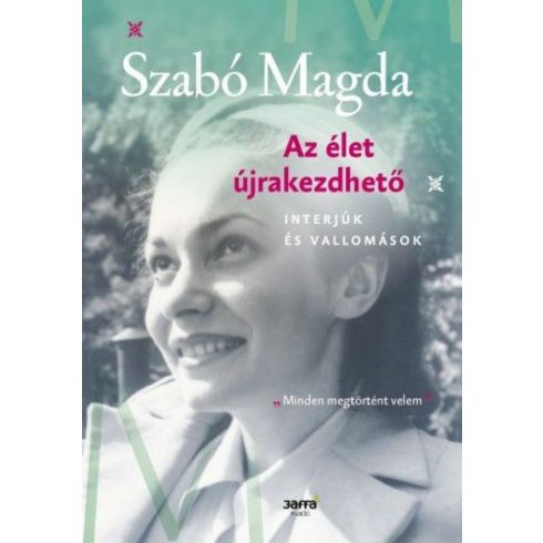 Szabó Magda: Az élet újrakezdhető