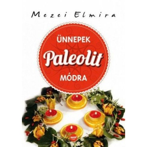 Mezei Elmira: Ünnepek paleolit módra