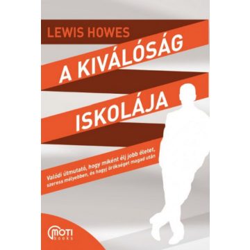 Lewis Howes: A kiválóság iskolája