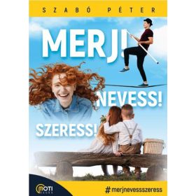 SZABÓ PÉTER: MERJ! NEVESS! SZERESS!