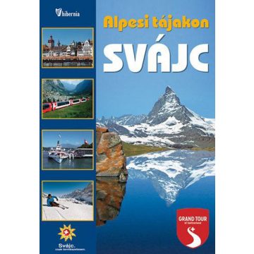 Wierdl Viktor: Svájc - Alpesi tájakon