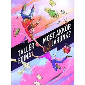Tallér Edina: Most akkor járunk?