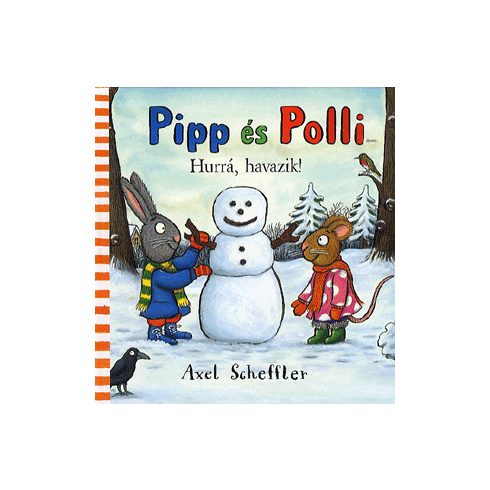 Axel Scheffler: Pipp és Polli - Hurrá, havazik!