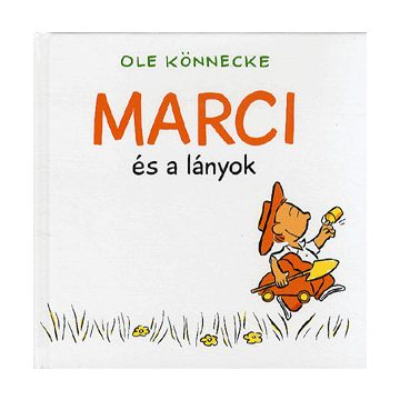 Ole Könnecke: Marci és a lányok