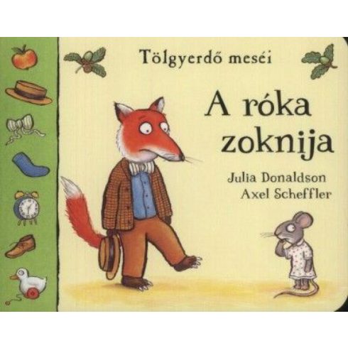 Axel Scheffler, Julia Donaldson: A róka zoknija