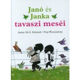   Annie M. G. Schmidt, Fiep Westendorp: Janó és Janka tavaszi meséi