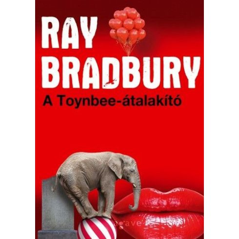 Ray Bradbury: A Toynbee-átalakító