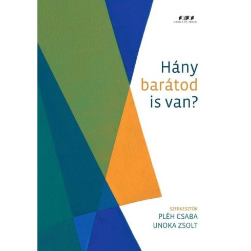 PLÉH CSABA, UNOKA ZSOLT (SZERK.): HÁNY BARÁTOD IS VAN?