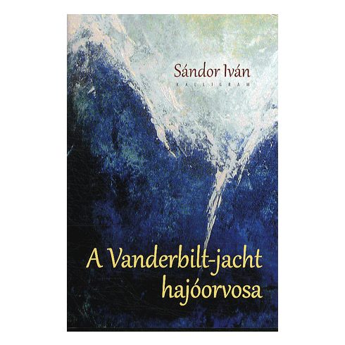 Sándor Iván: A Vanderbilt-jacht hajóorvosa