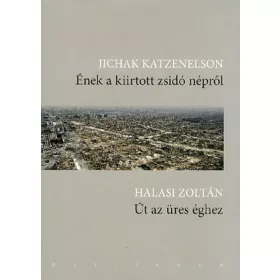 Halasi Zoltán, Jichak Katzenelson: Út az üres éghez