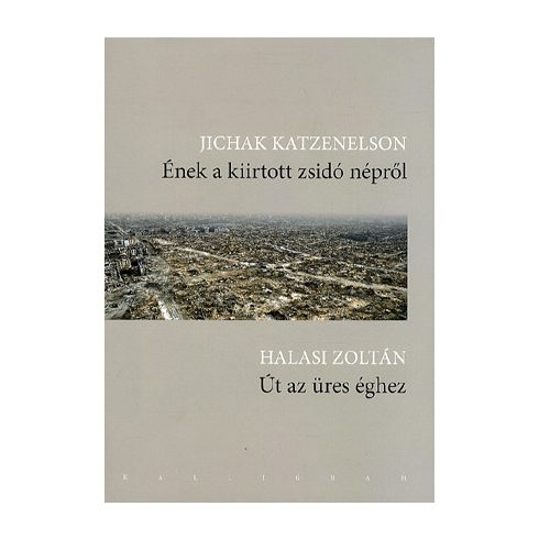 Halasi Zoltán, Jichak Katzenelson: Út az üres éghez