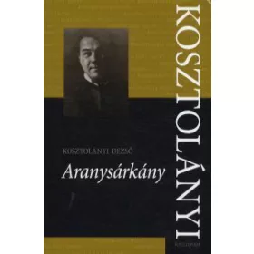   Kosztolányi Dezső: Aranysárkány Sérült, szépséghibás)