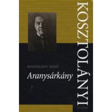   Kosztolányi Dezső: Aranysárkány Sérült, szépséghibás)