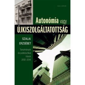 SZALAI ERZSÉBET: Autonómia vagy újkiszolgáltatottság