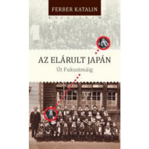 Ferber Katalin: Az elárult Japán. Út Fukusimáig