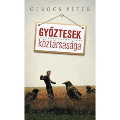 Gerőcs Péter: Győztesek köztársasága