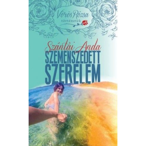 Szántai Anda: Szemenszedett szerelem