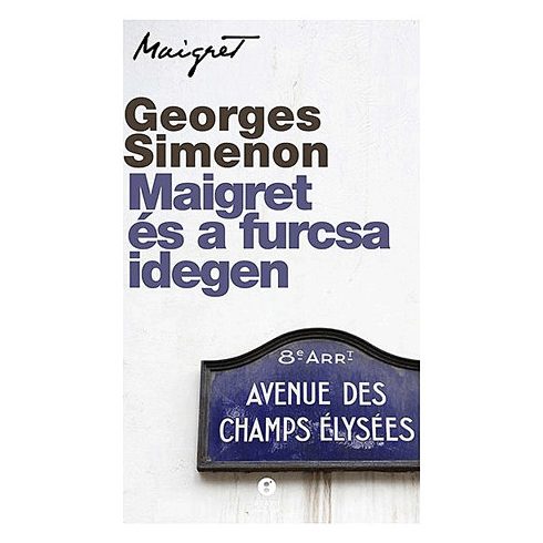 Georges Simenon: Maigret és a furcsa idegen