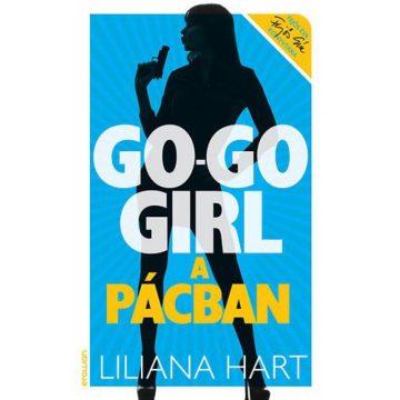 Liliana Hart: Go-Go Girl a pácban