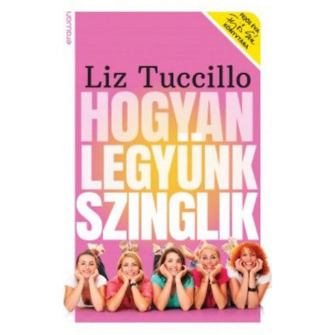 Liz Tuccillo: Hogyan legyünk szinglik