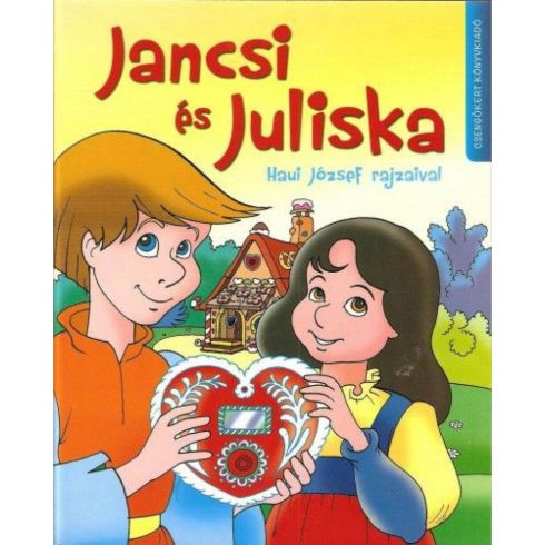 Haui József, Szamosi Kitty: Jancsi és Juliska - Haui József rajzaival