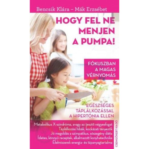 Bencsik Klára, Mák Erzsébet: Hogy fel ne menjen a pumpa!